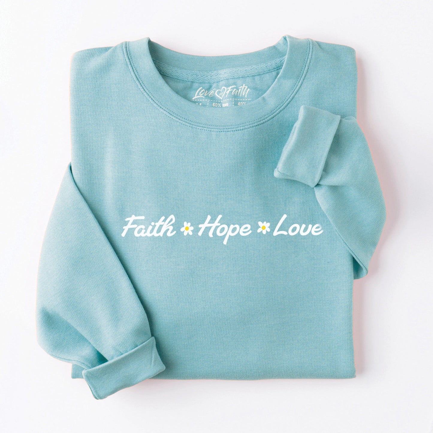 Faith Hope Love Sweatshirt