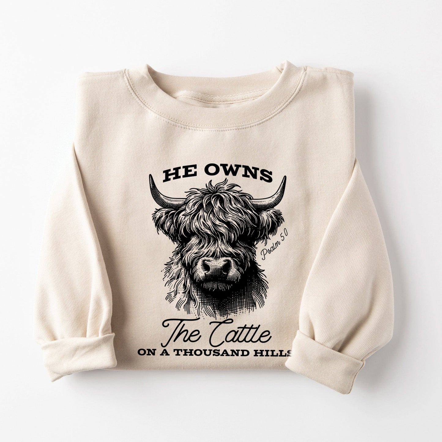 He Owns The Cattle Sweatshirt