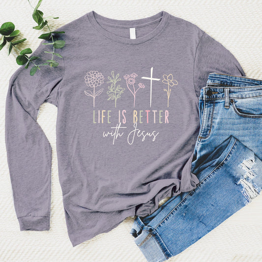 Life is Better With Jesus Long Sleeve