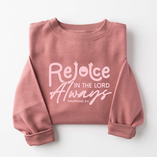 Rejoice in the Lord Always Sweatshirt