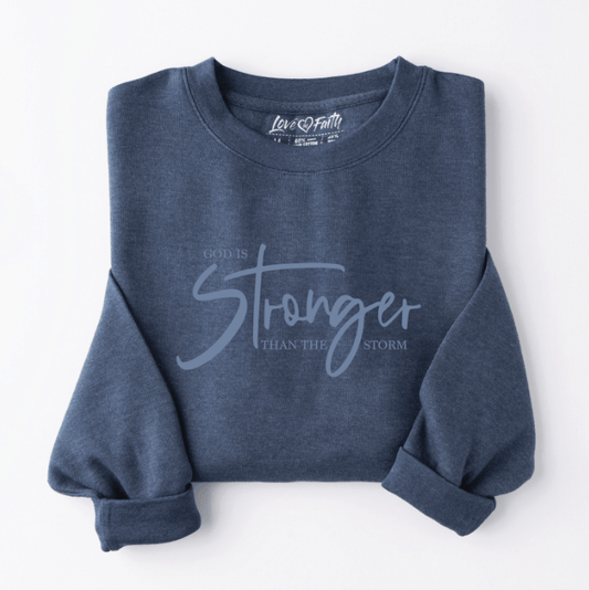 Embroidered Stronger than the Storm Sweatshirt